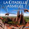 LA CITADELLE ASSIEGEE